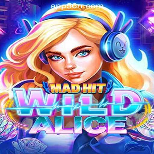 Discover the Enchanting World of MadHitWildAlice: A Journey Through 56RR.com Oficial Slots Brasil #1